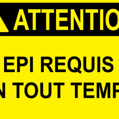Attention EPI requis en tout temps