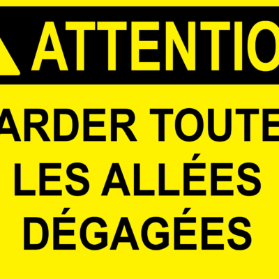 Attention gardez toutes les allées dégagées